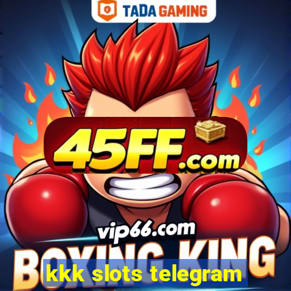 kkk slots telegram